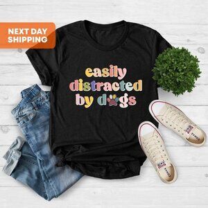Funny Dog Tshirt, Easily Distracted By Dogs, Cute Dog Paw Shirt, Dog Owners Gift